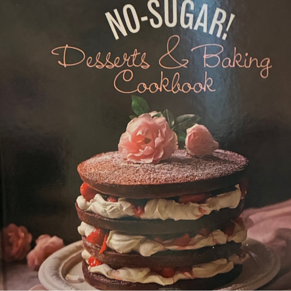 The No-Sugar! Desserts & Baking Hardcover Cookbook Ysanne Spevack